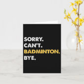 Sorry Cant Badminton Bye Funny Badminton Karte (Gelbe Blume)