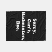 Sorry Can't Badminton Bye Funny Badminton Lover Fleecedecke (Vorderseite (Horizontal))