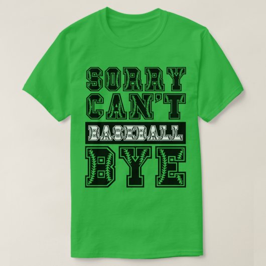 Sorry cant baseball bye 42 T-Shirt (Design vorne)