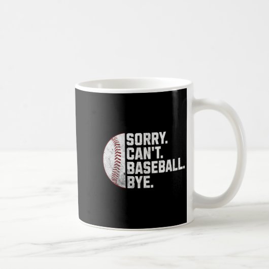 Sorry Can't Baseball Bye Funny Baseball For Men Wo Kaffeetasse (Rechts)