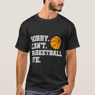 Sorry Can't Basketball by Funny Vintag Retro Dis T-Shirt