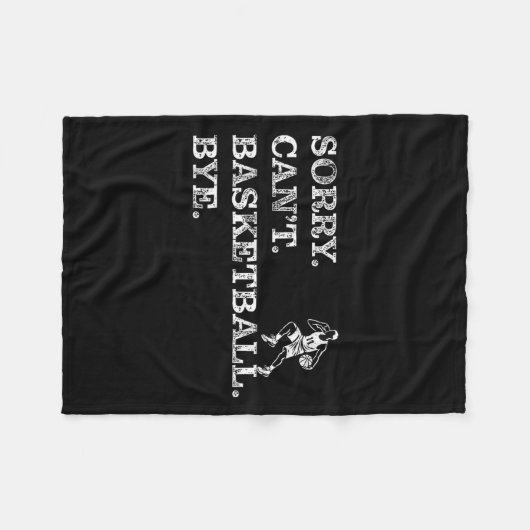 Sorry Can't Basketball Bye - Funny Player  Fleecedecke (Vorderseite (Horizontal))