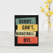 Sorry Can't Basketball Bye  Karte (Gelbe Blume)