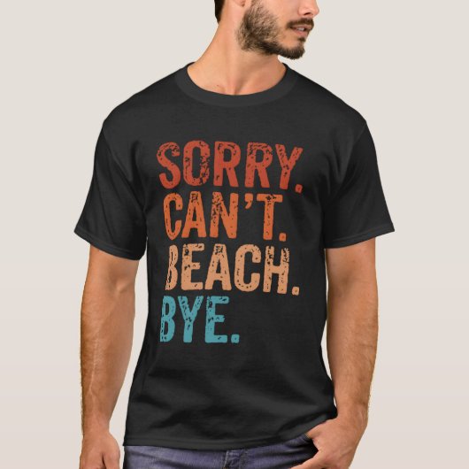 Sorry Can't Beach by Summer Beach T-Shirt (Vorderseite)