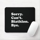 Sorry Can't Bye - Funny Biathlon Mousepad (Mit Mouse)