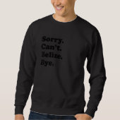 Sorry Can't Bye - Funny Vacation Island Belize Sweatshirt (Vorderseite)