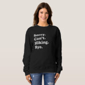 Sorry Can't Bye     Hiking Sweatshirt (Vorne ganz)
