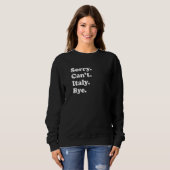 Sorry Can't Bye  Travel Proud  Italy  1 Sweatshirt (Vorne ganz)