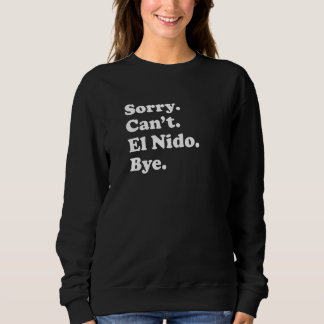Sorry Can't Bye   Vacation Island El Nido Sweatshirt