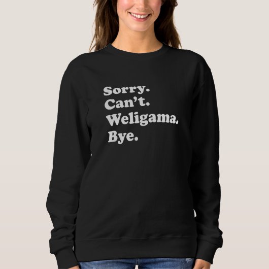 Sorry Can't Bye   Vacation Island Weligama Sweatshirt (Vorderseite)