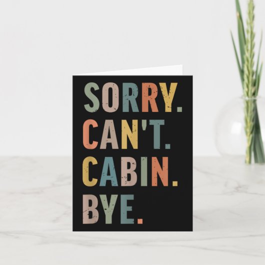 Sorry Can't Cabin Bye Funny Hiking  Karte (Vorderseite)