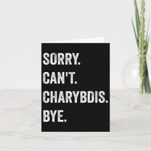 Sorry Can't Charybdis Cryptids Funny Halloween Mon Karte