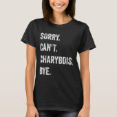 Sorry Can't Charybdis Cryptids Funny Halloween Mon T-Shirt (Vorderseite)