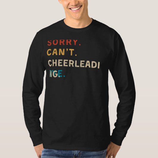 Sorry Cant Cheerleading Bye | Funny Cheerleader Te T-Shirt (Vorderseite)