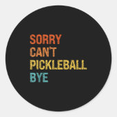 Sorry Cant Ckleball Bye Sarcastic Ckleball Player Runder Aufkleber (Vorderseite)