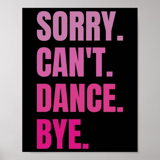 Sorry can't dance by Retro Funny Dancer Dancing D Poster (Vorne)