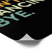 Sorry can't dance Bye - Funny Sprichwort Dance Poster (Ecke)