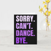 Sorry Can't Dance Bye Retro Funny Dancer Dancing D Karte (Gelbe Blume)