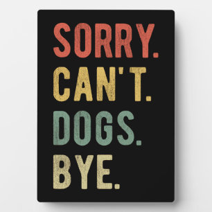 Sorry Can't dogs by II Fotoplatte
