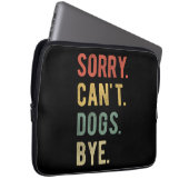 Sorry Can't dogs by II Laptopschutzhülle (Vorne Rechts)