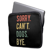 Sorry Can't dogs by II Laptopschutzhülle (Vorderseite Links)