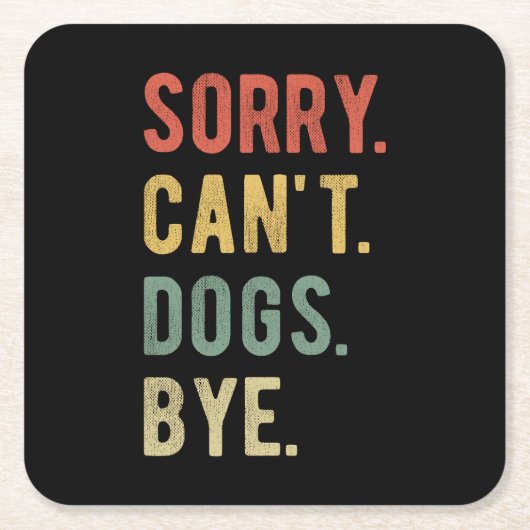 Sorry Can't dogs by II Rechteckiger Pappuntersetzer (Vorderseite)