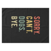 Sorry Can't dogs by II Tischdecke (Vorderseite (Horizontal))
