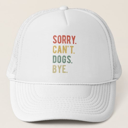 Sorry Can't dogs by II Truckerkappe (Vorderseite)
