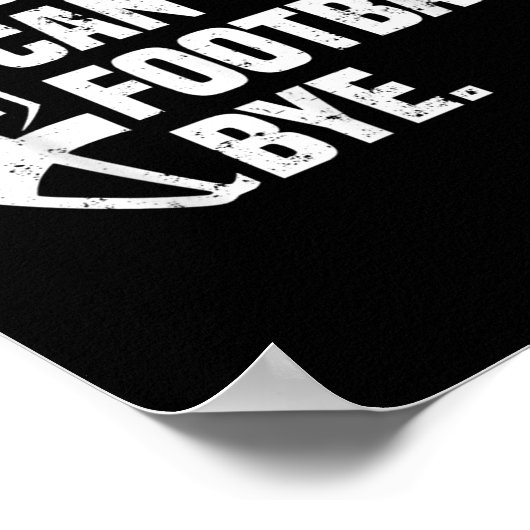 Sorry Can't Football Bye American Footbal Design Poster (Ecke)