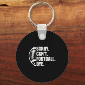 Sorry Can't Football Bye American Footbal Design  Schlüsselanhänger (Vorderseite)