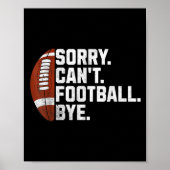 Sorry Cant Football Bye For Men Boys Funny America Poster (Vorne)