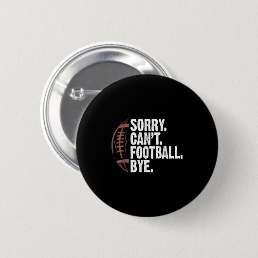 Sorry Can't Football Bye Funny Football Mom Boys G Button (Vorne & Hinten)