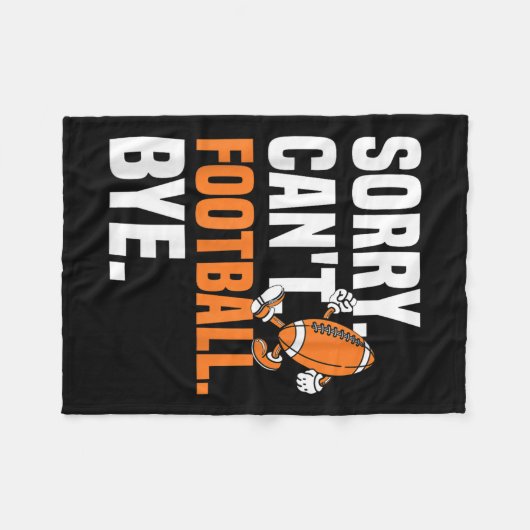 Sorry Can't Football Bye Funny Quote Fan Football Fleecedecke (Vorderseite (Horizontal))