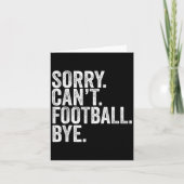 Sorry Can't Football Bye Karte (Vorderseite)