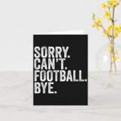 Sorry Can't Football Bye  Karte (Gelbe Blume)