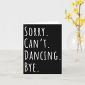 Sorry Cant Funny Dancing Tance Karte (Gelbe Blume)