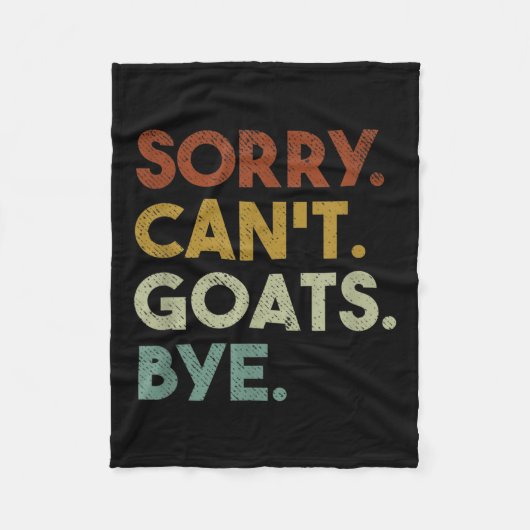 Sorry Can't Goats Bye Funny Goats  Fleecedecke (Vorderseite)