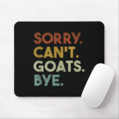Sorry Can't Goats Bye Funny Goats Mousepad (Mit Mouse)