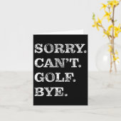 Sorry Can't Golf Bye - Funny Golfing Karte (Gelbe Blume)
