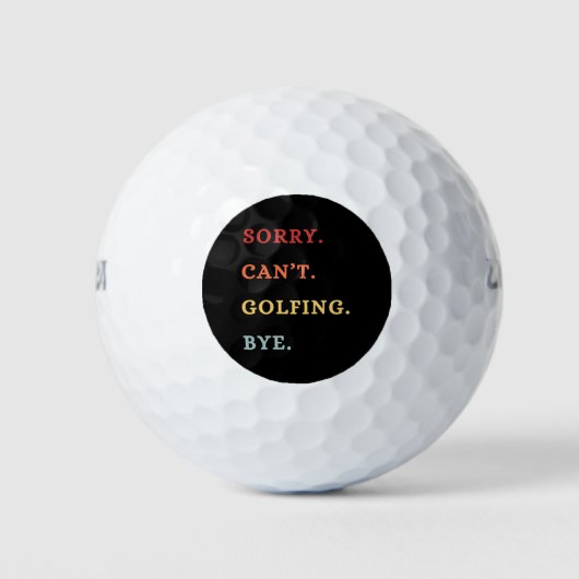 Sorry. Can't. Golfing. Bye. - Cool Retro Golfer Golfball (Vorderseite)