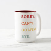 Sorry. Can't. Golfing. Bye. - Cool Retro Golfer Zweifarbige Tasse (VorderseiteRechts)