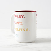 Sorry. Can't. Golfing. Bye. - Cool Retro Golfer Zweifarbige Tasse (Vorderseite Links)