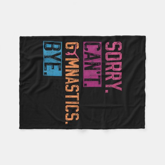 Sorry Can't Gymnastics Bye Funny Gymnastics Player Fleecedecke (Vorderseite (Horizontal))