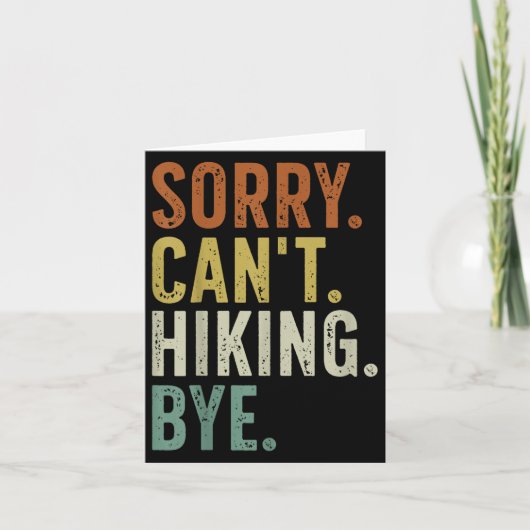 Sorry Can't Hiking Bye  Karte (Vorderseite)