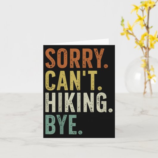 Sorry Can't Hiking Bye  Karte (Gelbe Blume)