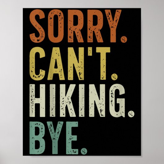 Sorry Can't Hiking Bye Poster (Vorne)