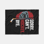 Sorry Can't Hockey Bye Funny Hockey  Fleecedecke (Vorderseite (Horizontal))