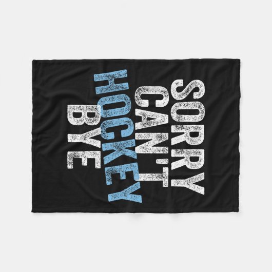 Sorry Can't Hockey Bye Funny Hockey Lover For Wome Fleecedecke (Vorderseite (Horizontal))