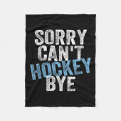 Sorry Can't Hockey Bye Funny Hockey Lover For Wome Fleecedecke (Vorderseite)