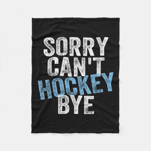 Sorry Can't Hockey Bye Funny Hockey Lover For Wome Fleecedecke (Vorderseite)